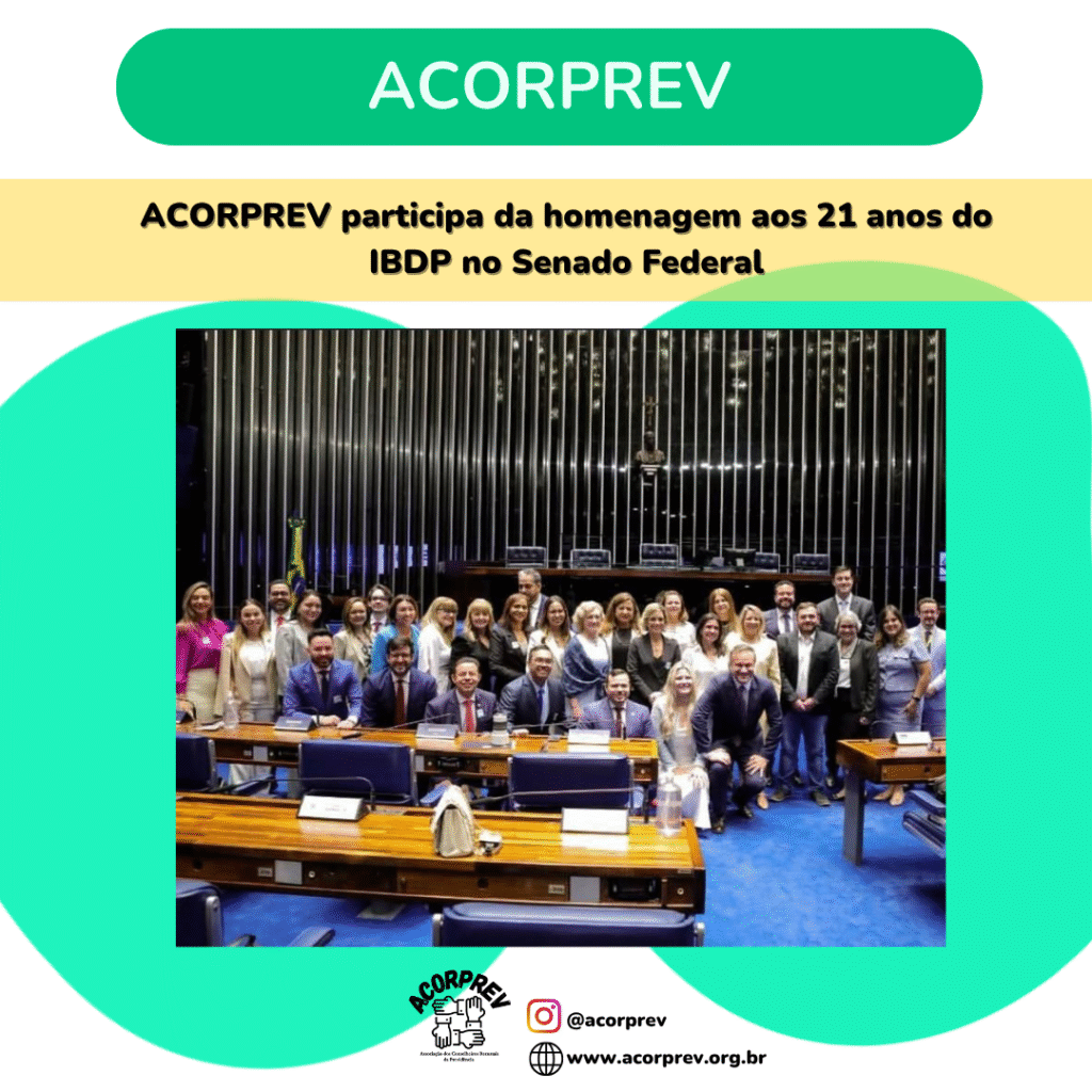 ACORPREV participa da homenagem aos 21 anos do IBPD no Senado Federal 2025.03.28 21 anos ibdp sf(2)